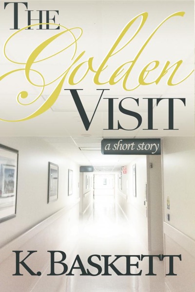 The Golden Visit by K. Baskett