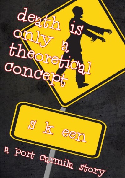 Death is Only a Theoretical Concept by S. K. Een