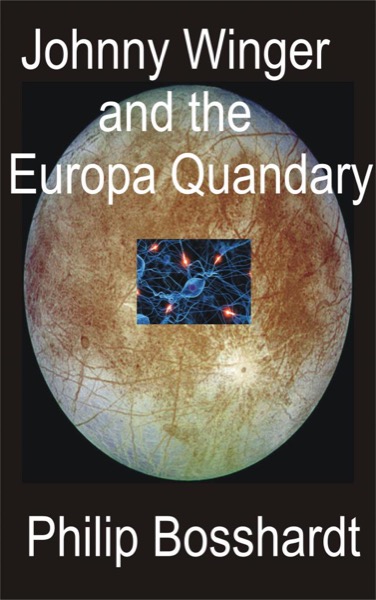 Johnny Winger and the Europa Quandary by Philip Bosshardt