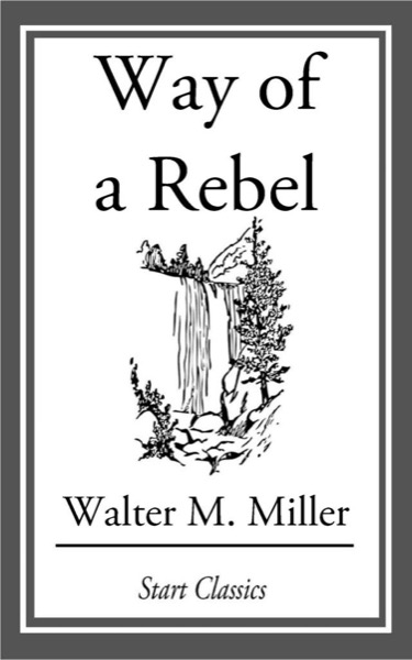 Way of a Rebel by Walter M. Miller