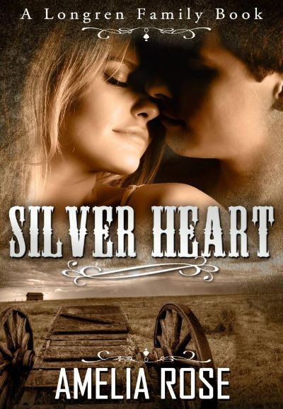 Silver Heart (Historical Western Romance) by Amelia Rose