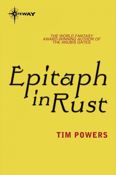 An Epitaph in Rust by Tim Powers