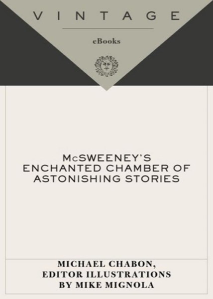 McSweeney's Enchanted Chamber of Astonishing Stories by Michael Chabon