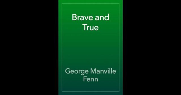 Brave and True by George Manville Fenn