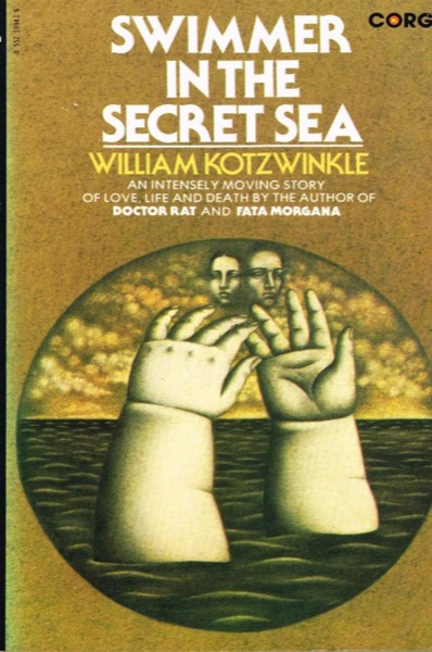 Swimmer in the Secret Sea by William Kotzwinkle