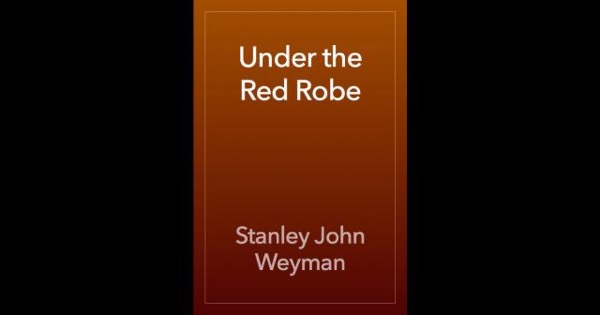 Under the Red Robe by Stanley John Weyman