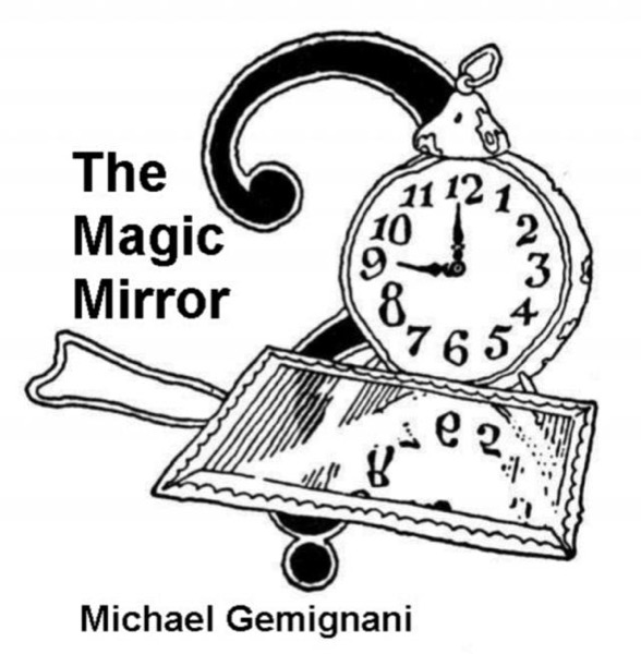 The Magic Mirror by Michael Gemignani