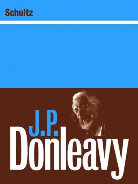 Schultz by J. P. Donleavy