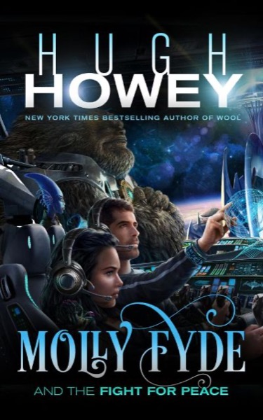 Molly Fyde and the Fight for Peace by Hugh Howey