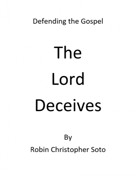 The Lord Deceives by Robin Christopher Soto [email protected]