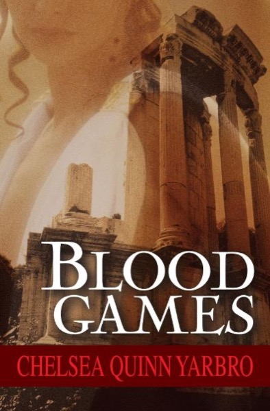 Blood Games by Chelsea Quinn Yarbro