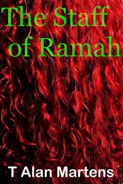 The Staff of Ramah by T. Alan Martens