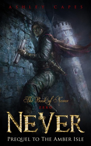 Never (Prequel to The Amber Isle) by Ashley Capes