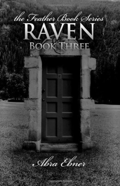 Raven: Book Three by Abra Ebner