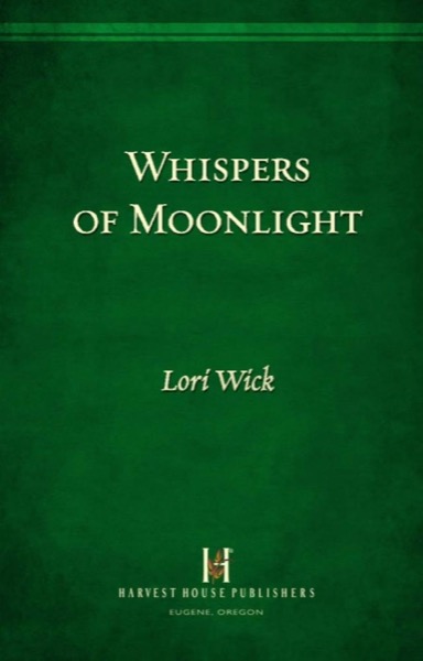 Whispers of Moonlight by Lori Wick