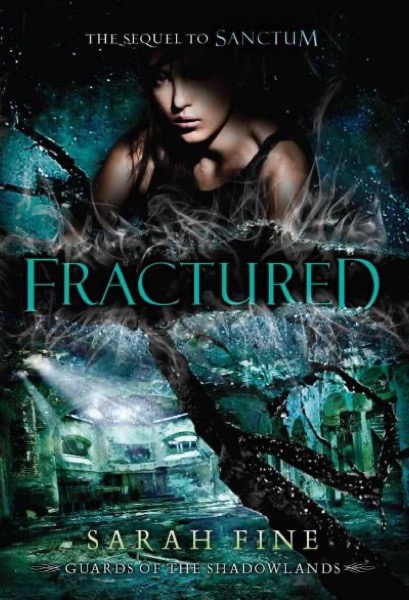 Fractured (Guards of the Shadowlands, Book Two) by Sarah Fine