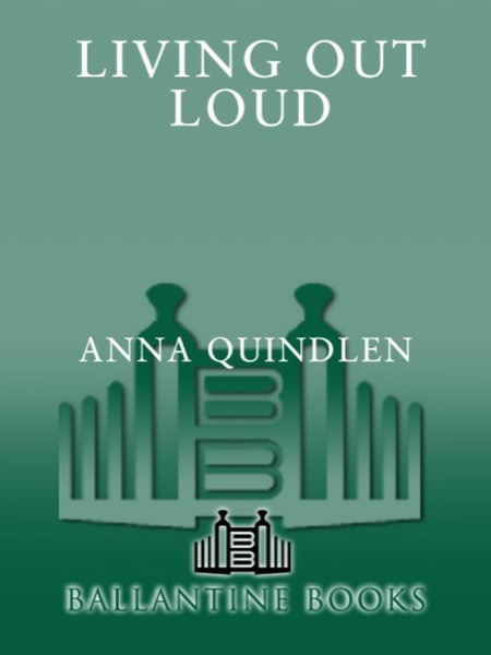 Living Out Loud by Anna Quindlen