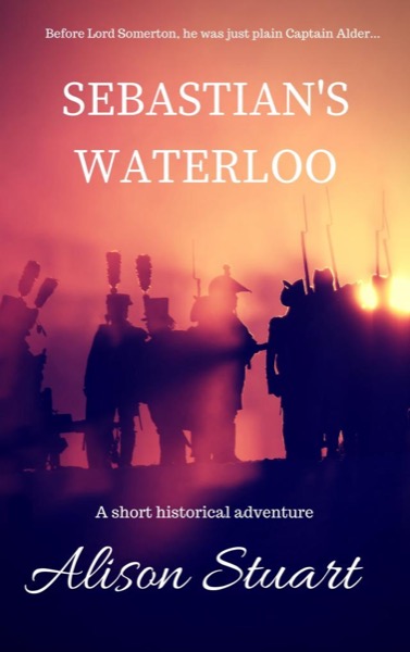 Sebastian's Waterloo by Alison Stuart