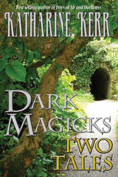 Dark Magicks by Katharine Kerr