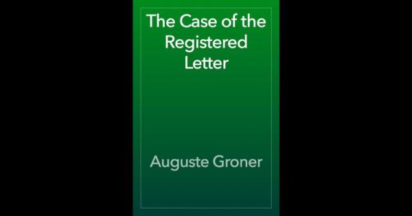 The Case of the Registered Letter by Auguste Groner