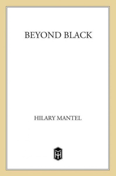 Beyond Black by Hilary Mantel