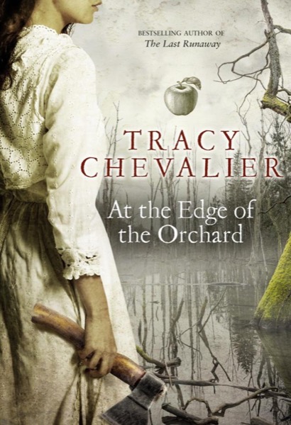 At the Edge of the Orchard by Tracy Chevalier