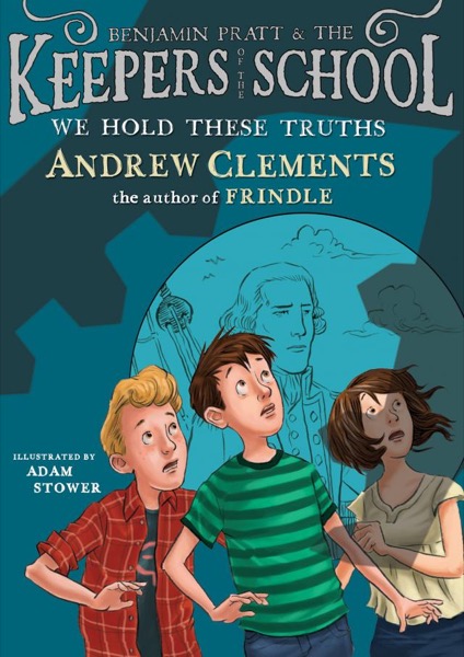 We Hold These Truths by Andrew Clements