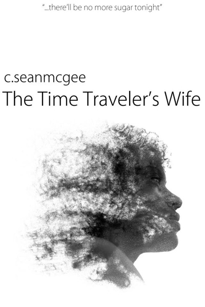 The Time Traveler's Wife by C. Sean McGee