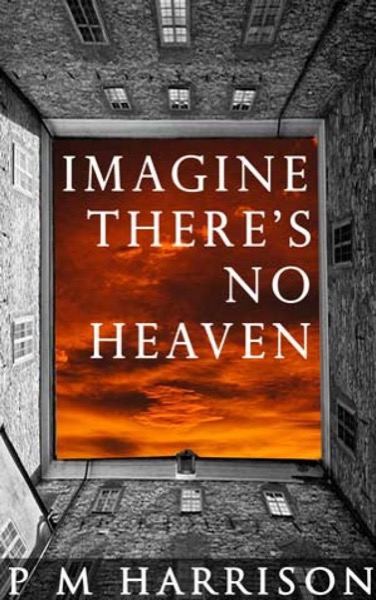 Imagine There's No Heaven by paul harrison