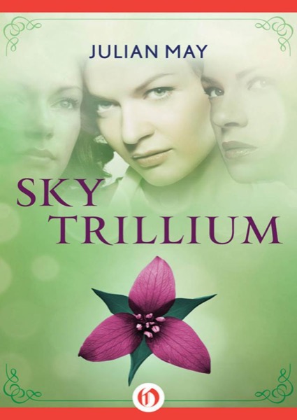 Sky Trillium by Julian May