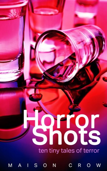 Horror Shots by Maison Crow
