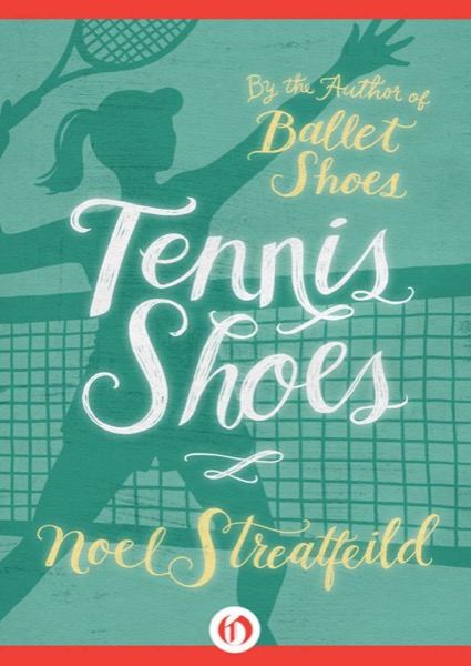 Tennis Shoes by Noel Streatfeild