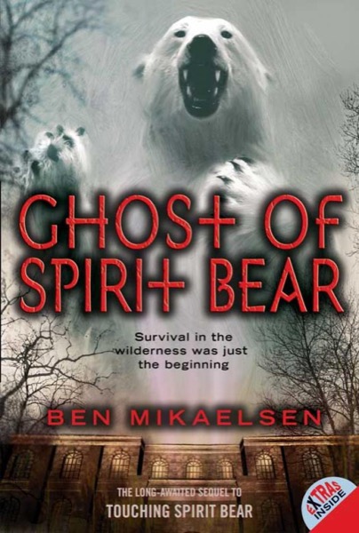 Ghost of Spirit Bear by Ben Mikaelsen