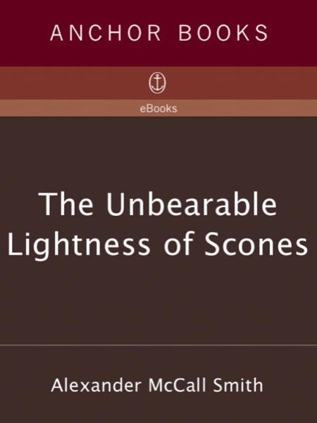 The Unbearable Lightness of Scones by Alexander McCall Smith