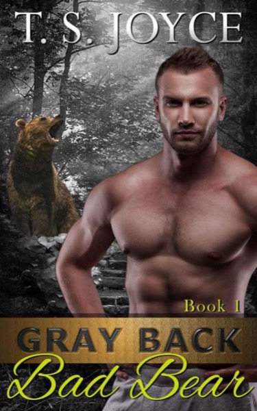 Gray Back Bad Bear by T. S. Joyce