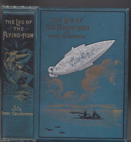 The Log of the Flying Fish: A Story of Aerial and Submarine Peril and Adventure by Harry Collingwood