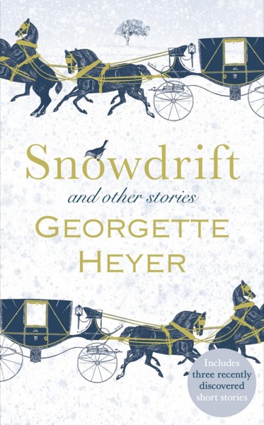 Snowdrift and Other Stories by Georgette Heyer