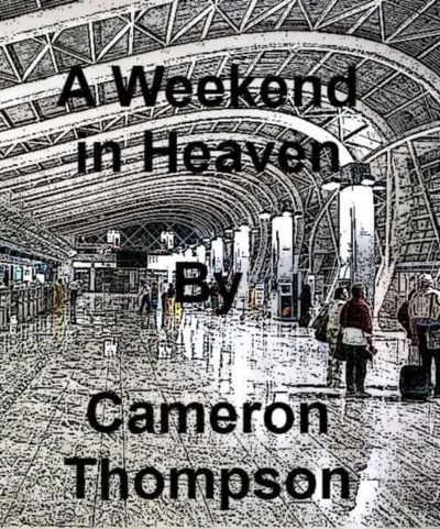 A Weekend in Heaven by Cameron Thompson
