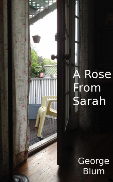 A Rose From Sarah by George Blum