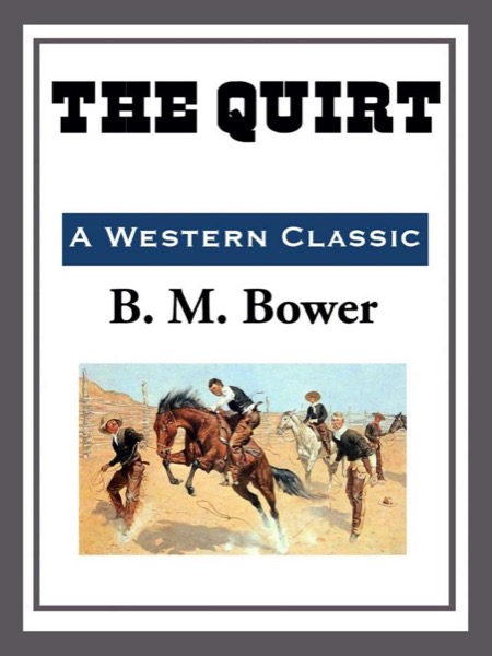 The Quirt by B. M. Bower