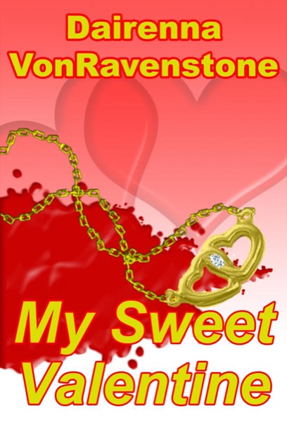 My Sweet Valentine by Dairenna VonRavenstone