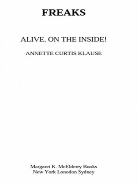 Freaks: Alive, on the Inside! by Annette Curtis Klause