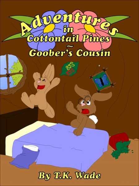 Adventures in Cottontail Pines - Goober's Cousin by TK Wade