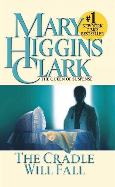 The Cradle Will Fall by Mary Higgins Clark