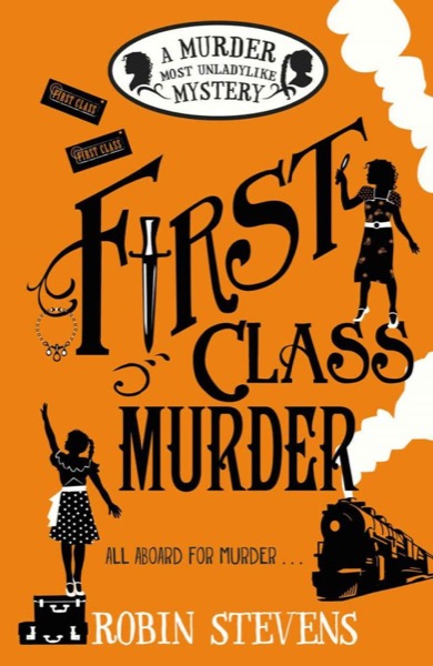 First Class Murder by Robin Stevens