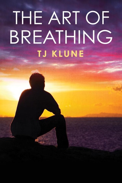 The Art of Breathing by T. J. Klune