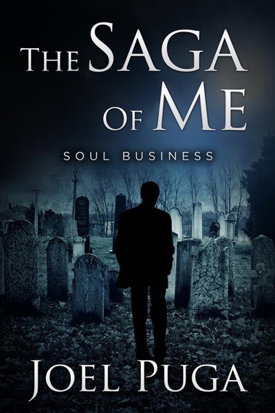 The Saga of Me - Soul Business by Joel Puga