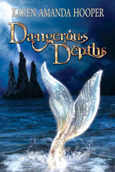 Dangerous Depths (The Sea Monster Memoirs) by Karen Amanda Hooper