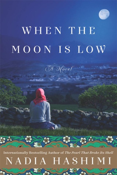 When the Moon Is Low by Nadia Hashimi