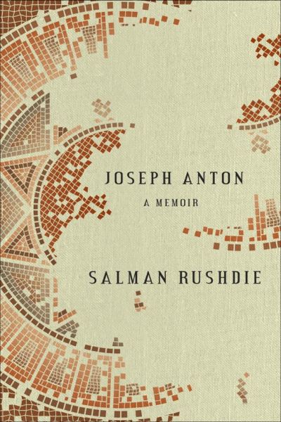 Joseph Anton: A Memoir by Salman Rushdie